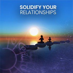 Solidify Your Relationships